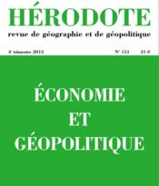 REVUE HERODOTE n.151 ; économie et géopolitique  - Revue Herodote 
