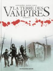 La terre des vampires ; intégrale  - David Munoz - Manuel Garcia 