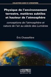 Physique de l'environnement terrestre, matières subtiles et hauteur de l'atmosphère : conceptions de l'atmosphère et nature de l  