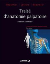 Traité d'anatomie ; de la théorie à la pratique palpatoire ; membre supérieur (2e édition) - Couverture - Format classique