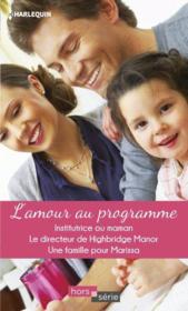 Vente  L'amour au programme ; institutrice ou maman ; le directeur de Highbridge Manor ; une famille pour Marissa  - Cara Colter - Susanne James - Margaret Way 