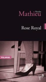 Rose royal - Nicolas Mathieu