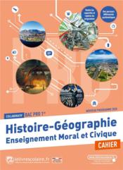 Histoire-géographie enseignement moral et civique : 1re bac pro : cahier d'activités (édition 2021) - Couverture - Format classique