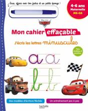 Cars ; mon cahier effaçable ; j'écris les lettres minuscules ; MS-GS  - Disney 