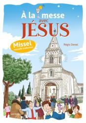 À la messe avec Jésus : missel - Couverture - Format classique