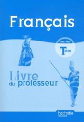 Français ; terminale professionnelle ; livre du professeur (édition 2011) - Couverture - Format classique