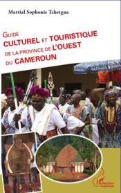 Guide culturel et touristique de la province de l'ouest du Cameroun