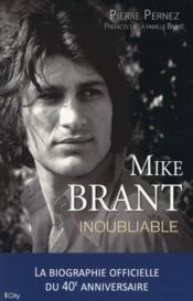 Mike Brant ; inoubliable ; la biographie officielle  - Yona Brant - Pierre Pernez 