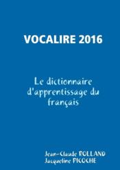 Vocalire 2016 ; le dictionnaire d'apprentissage du français - Couverture - Format classique