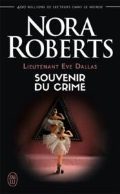 Lieutenant Eve Dallas t.22 ; souvenirs du crime  - Nora Roberts 