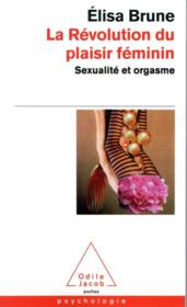 Vente  La révolution du plaisir féminin ; sexualité et orgasme  
