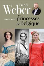 Patrick Weber raconte les princesses de Belgique  