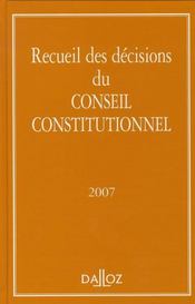 Recueil des décisions du conseil constitutionnel 2007 - Intérieur - Format classique