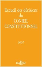 Recueil des décisions du conseil constitutionnel 2007 - Couverture - Format classique