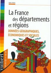 La France Des Departements Et Regions ; Donnees Geographiques Economiques Et Sociales - Intérieur - Format classique