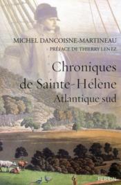 Chroniques de Sainte-Hélène ; Atlantique sud - Couverture - Format classique