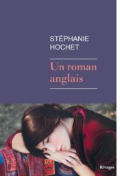 Un roman anglais  - Stéphanie Hochet 
