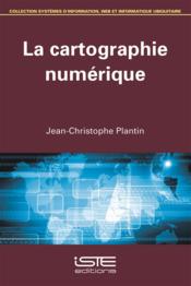 La cartographie numérique  - Jean-Christophe Plantin 