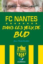FC Nantes dans les yeux de Bud  - Jean-Marie Gauthier 