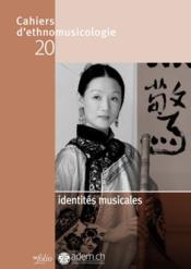 Cahiers d'ethnomusicologie t.20 ; identités musicales - Couverture - Format classique