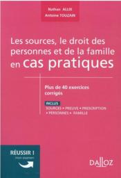 Les sources, le droit des personnes et de la famille en cas pratiques  - Antoine Touzain - Nathan Allix 