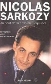 Vente  Au bout de la passion ; l'équilibre...  - Nicolas Sarkozy - Michel Denisot 
