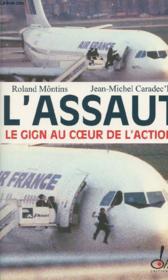L'assaut ; le GIGN au coeur de l'action - Couverture - Format classique