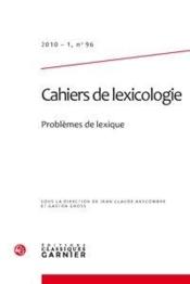Cahiers De Lexicologie N.96 ; Problèmes De Lexique - Couverture - Format classique
