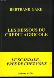 Les Dessous Du Credit Agricole - Couverture - Format classique