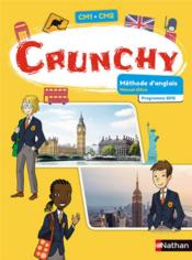 Crunchy ; méthode d'anglais ; CM1-CM2 ; livre de l'élève ; programme 2016  - Collectif - Catherine Faucard - Fabienne Petiard-Le Cocq - Sylvie Sagot 