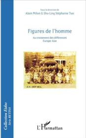Figures de l'homme ; au croisement des différences Europe-Asie - Couverture - Format classique