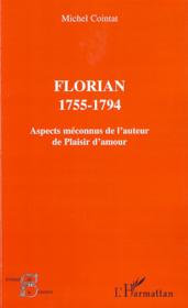 Florian 1755-1794 ; aspects méconnus de l'auteur de plaisir d'amour - Couverture - Format classique