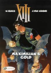 XIII t.16 ; Maximillian's gold  - Vance William - Jean Van Hamme 