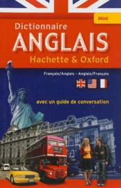 Mini dictionnaire Hachette & Oxford ; français-anglais / anglais-français  - Collectif 