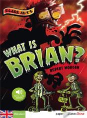 What is brian ?  - Rupert Morgan 