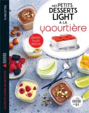 Mes petits desserts lights à la yaourtière  - Marie-Elodie PAPE - Fabrice Veigas 