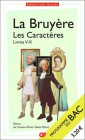 Les caractères, livres V-X ; 1ere ; programme nouveau bac 2022 - Jean de La Bruyère