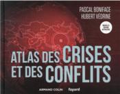 Atlas t.1 : atlas des crises et des conflits (5e édition)  - Pascal Boniface - Hubert Védrine 
