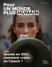 Pour un monde plus humain N.4 ; jeunes en 2021, comment croire en l'avenir ?  - UP for Humanness 