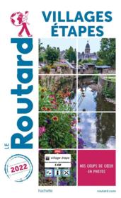 Guide du Routard ; villages étapes (édition 2022)  - Collectif Hachette 