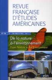 REVUE FRANCAISE D'ETUDES AMERICAINES T.129 ; de la nature à l'environnement  - Revue Francaise D'Etudes Americaines 