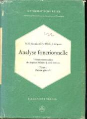 Analyse Fonctionnelle / Theorie Constructive Des Espaces Lineaires A Semi-Normes / Tome I : Theorie Generale. - Couverture - Format classique