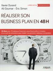 Réaliser son business plan en 48 heures ; CD-Rom avec 70 tableaux financiers sous excel prêts à l'emploi  - Collectif 