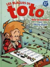 Les blagues de Toto t.12 ; bête de concours  - Thierry Coppée - Lorien 