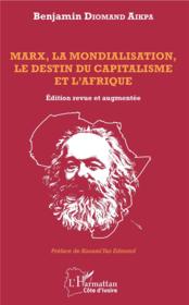 Marx, la mondialisation, le destin du capitalisme et l'Afrique - Couverture - Format classique