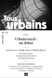 REVUE TOUS URBAINS N.14 ; urbain/ rural: un débat  - Collectif 