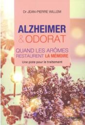 Alzheimer et odorat quand les aromes restaurent la mémoire - Couverture - Format classique