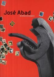 José Abad ; du timbre à la sculpture - Couverture - Format classique
