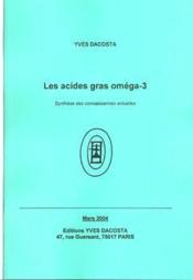 Les Acides Gras Omega 3 . Synthese Des Connaissances Actuelles - Couverture - Format classique
