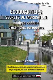 Écoquartiers, secrets de fabrication ; analyse critique d'exemples en Europe - Couverture - Format classique